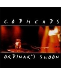 Godheads - Ordinary Swoon