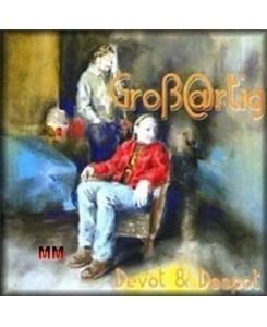 Großartig - Devot & Despot