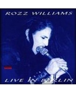 Williams,Rozz - Live In Berlin